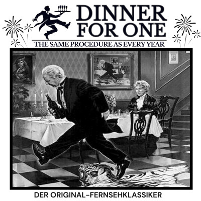 DINNER FOR ONE Der Silvester- Klassiker