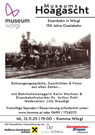 Museumshoagascht - Eisenbahn in Wörgl - 150 Jahre Giselabahn